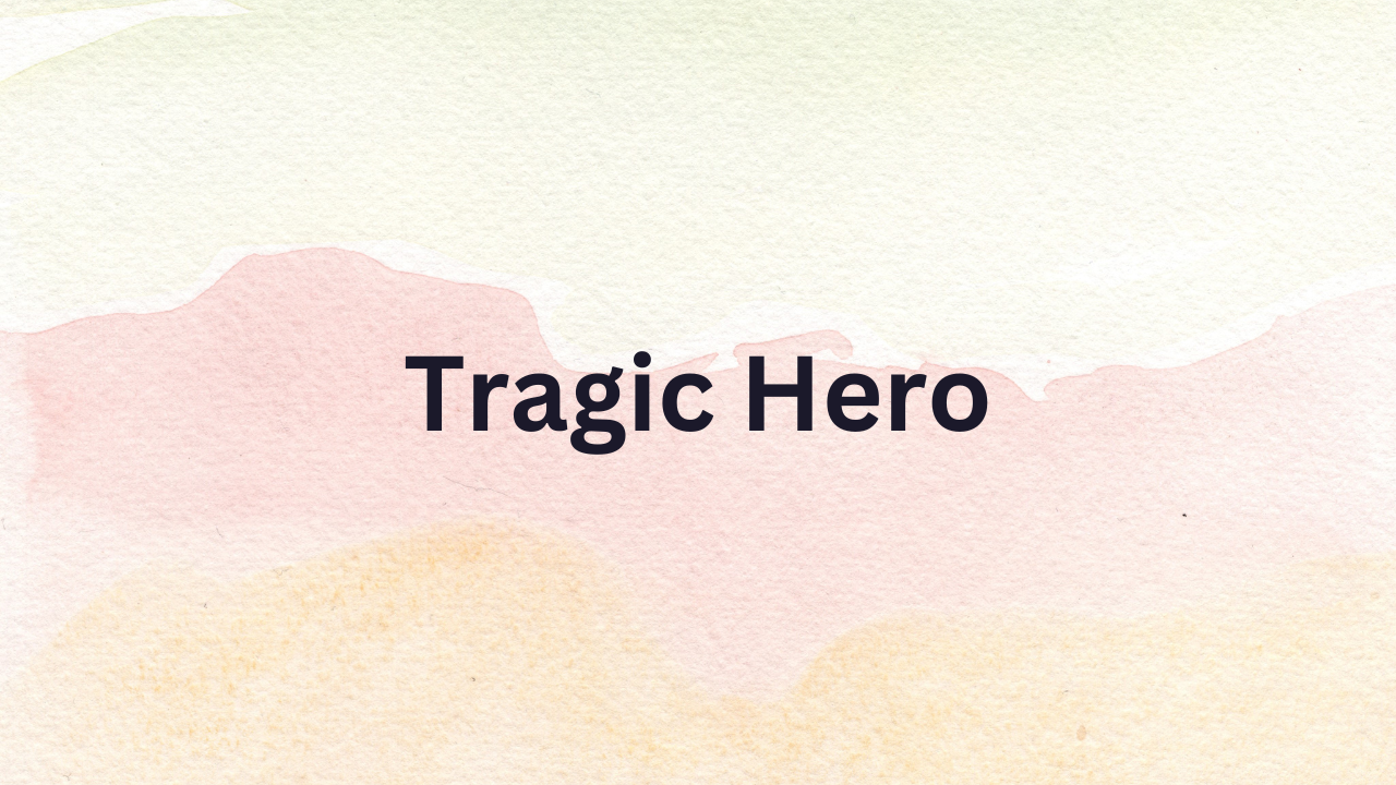 What is a Tragic Hero