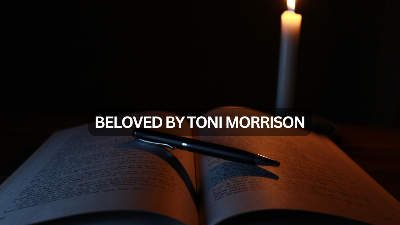 Beloved by Toni Morrison