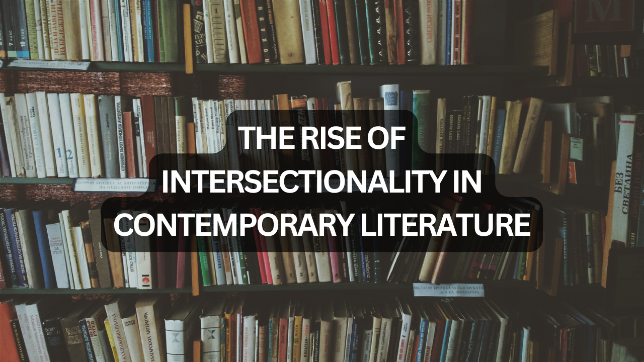 The Rise of Intersectionality in Contemporary Literature