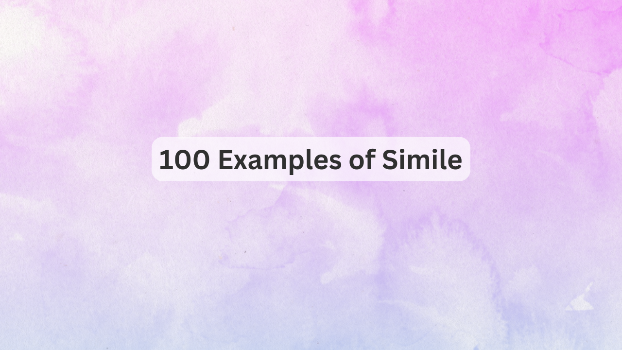 100 Examples of Simile