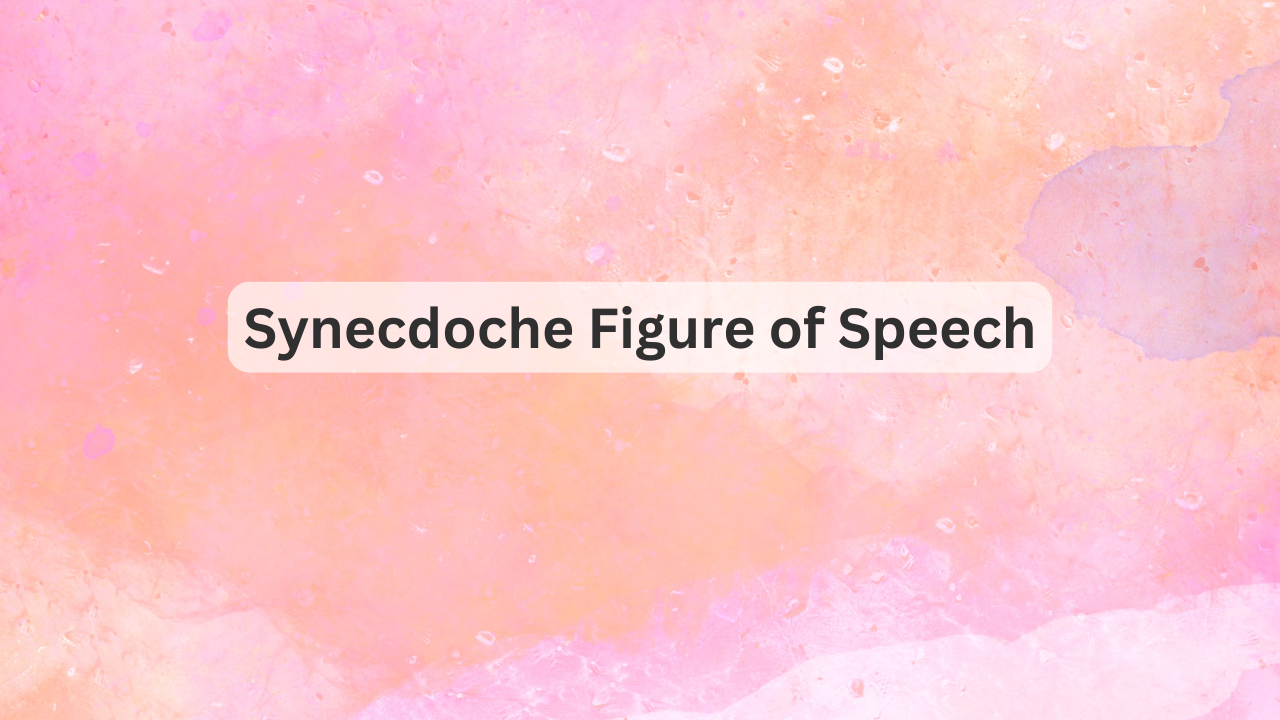 Synecdoche Figure of Speech