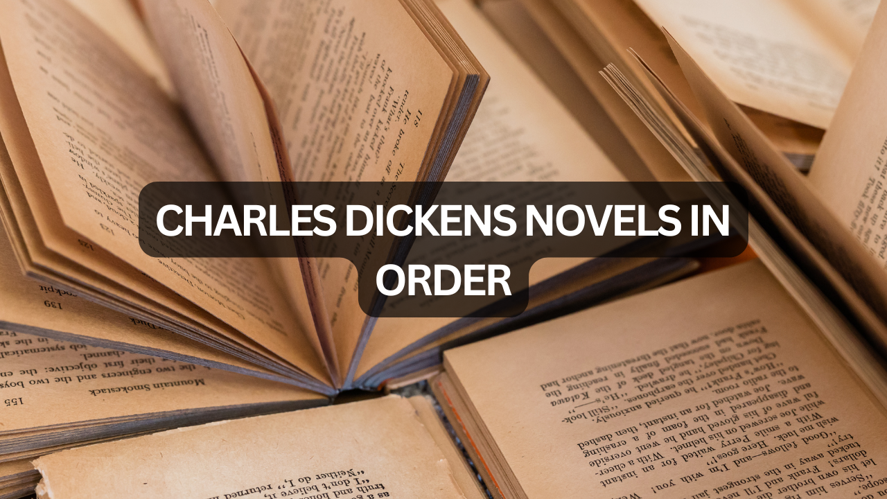 Charles Dickens Novels in Order