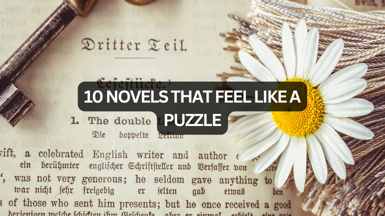 10 Novels That Feel Like a Puzzle You Have to Solve