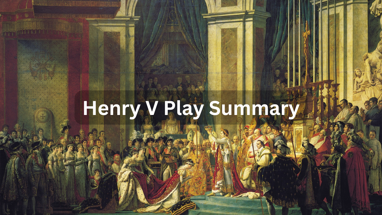 Henry V Play Summary – An Easy Guide