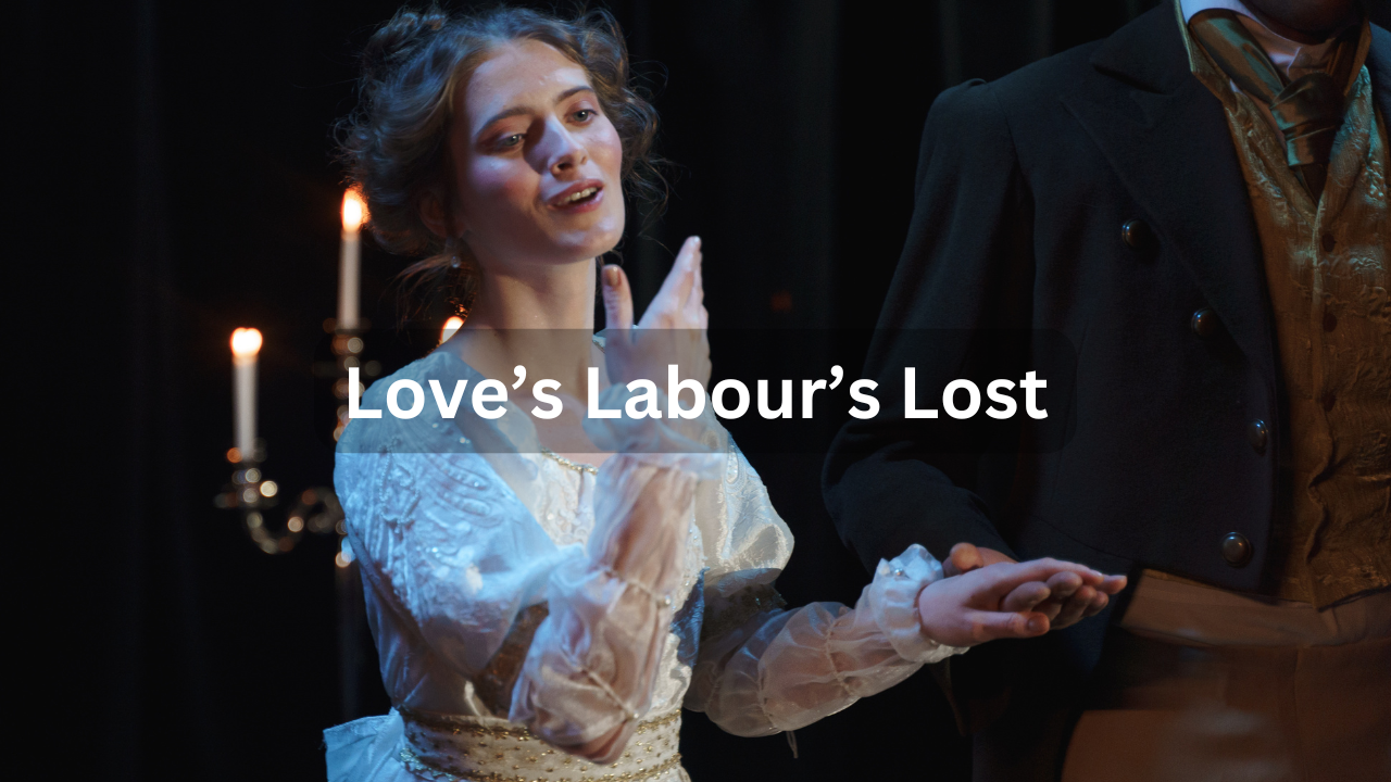 Love’s Labour’s Lost Plot – An Easy Guide